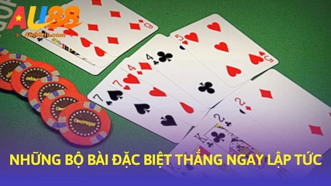Những bộ bài đặc biệt thắng ngay lập tức